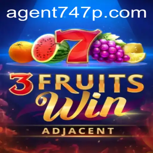 Exploring the Thrilling World of 3FruitsWin and Agent 747