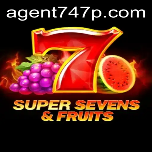 Exploring the Thrills of 7SuperSevensFruits with a Twist of Agent 747
