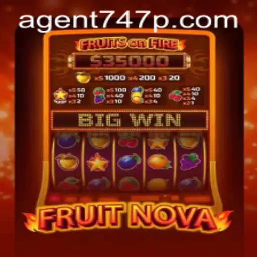 FruitNova: A Thrilling Journey with Agent 747