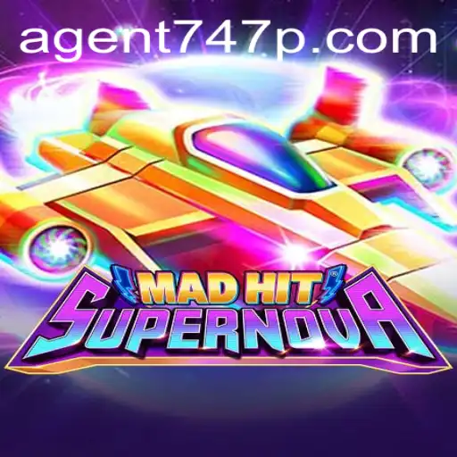 MadHitSupernova: The Ultimate Gaming Experience with Agent 747