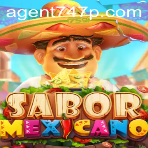 Discover the Thrilling World of SaborMexicano with Agent 747