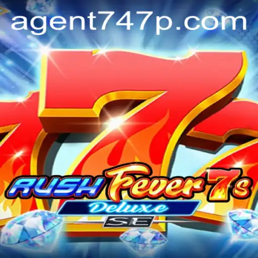 Unveiling RushFever7sDeluxeSE: A Thrilling Encounter with Agent 747