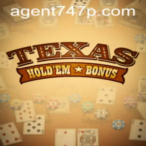Delving into Texas Hold'em Bonus: A New Chapter with Agent 747